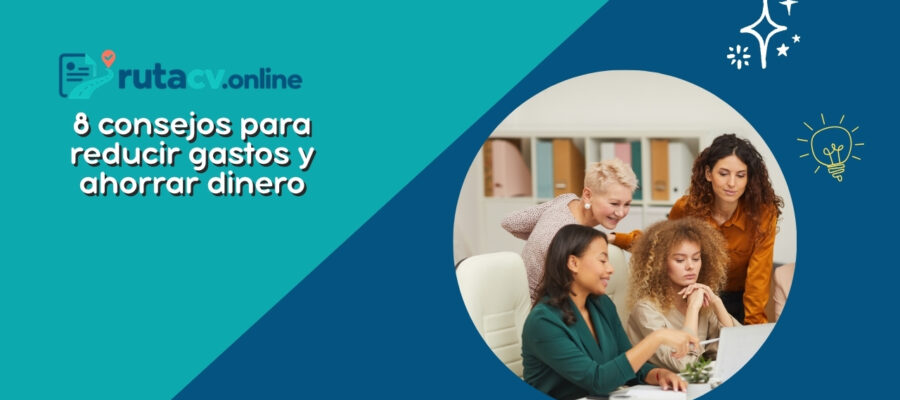 8 consejos para reducir gastos y ahorrar dinero