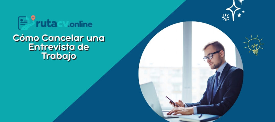 Cómo Cancelar una Entrevista de Trabajo