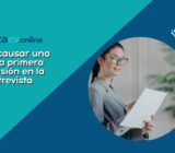 Cómo causar una buena primera impresión en una entrevista de trabajo