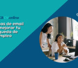 Cómo mejorar tu búsqueda de empleo con 3 técnicas de email