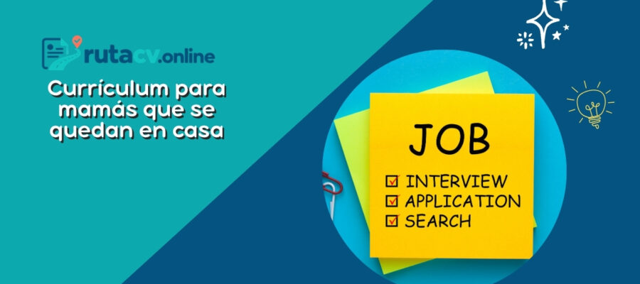 Ejemplos y consejos para el currículum de mamás que se quedan en casa