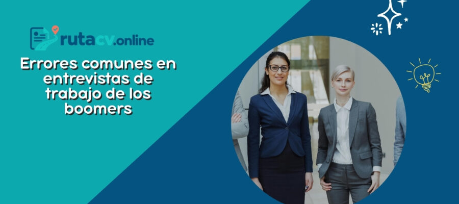Errores comunes en entrevistas de trabajo de los boomers