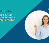 La Ventaja de las Habilidades Blandas en el Ámbito Militar