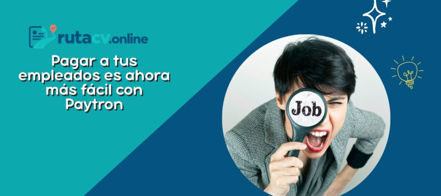 Pagar a tus empleados es ahora más fácil con Paytron.