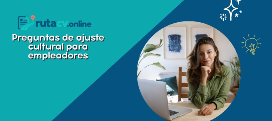 Preguntas sobre ajuste cultural que debes hacer a los empleadores