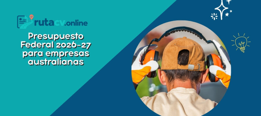 Presupuesto Federal 2026-27: Implicaciones para las Empresas Australianas
