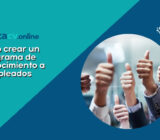 Programa de Reconocimiento a Empleados: Qué es, por qué es importante y cómo implementarlo