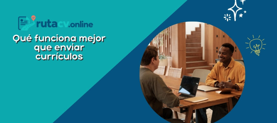 Qué funciona mejor para la búsqueda de empleo que enviar currículos